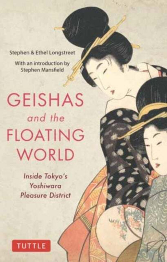 Geishas and the Floating World av Stephen Longstreet, Ethel Longstreet