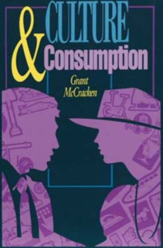 Culture and Consumption av Grant David McCracken