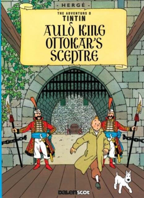 Auld King Ottokar's Sceptre (Tintin in Scots) av Herge
