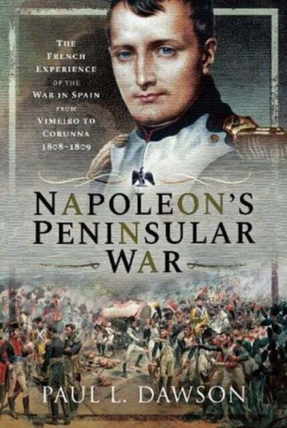 Napoleon's Peninsular War av Paul L Dawson