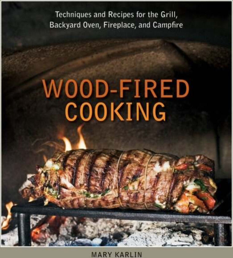 Wood-Fired Cooking av Mary Karlin