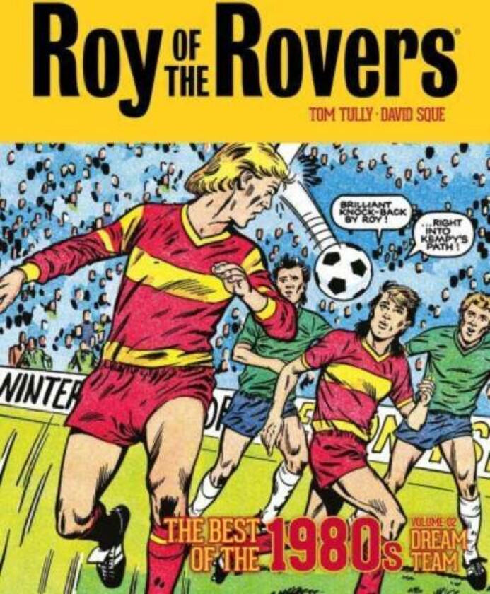 Roy of the Rovers: The Best of the 1980s Volume 2 av Tom Tully