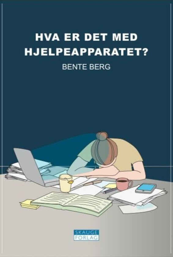 Hva er det med hjelpeapparatet? av Bente Berg