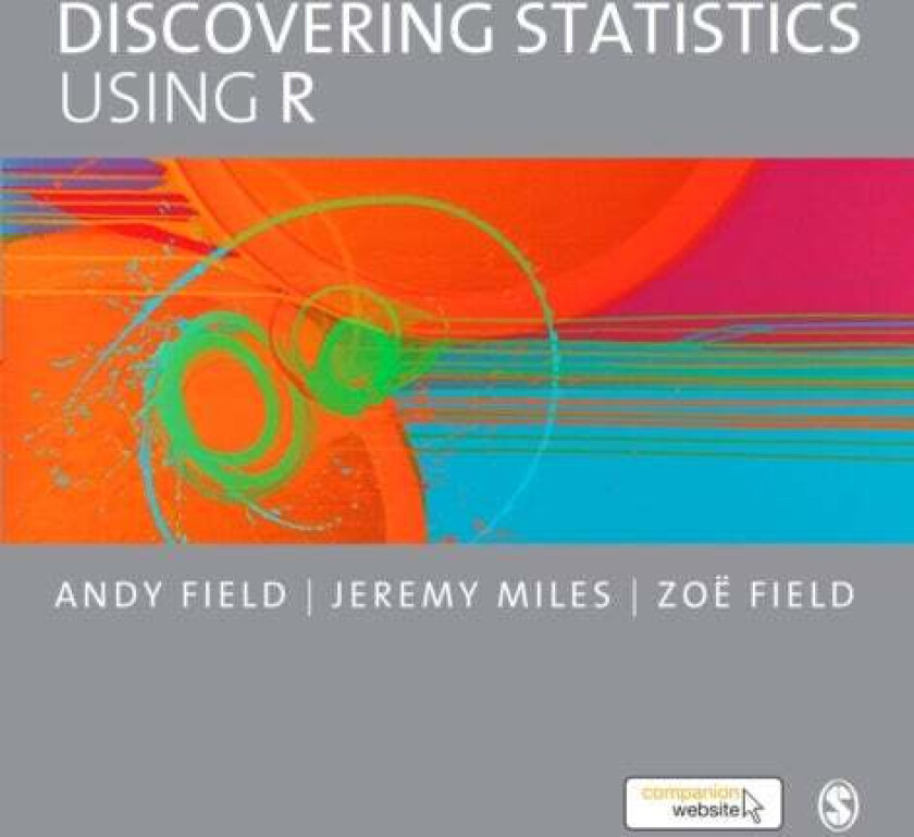 Discovering Statistics Using R av Andy Field, Jeremy Miles, Zoe Field
