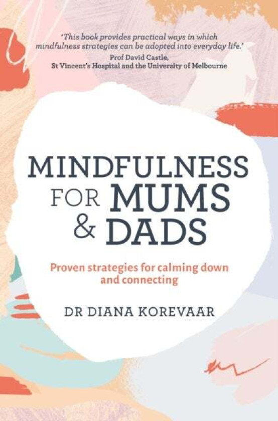 Mindfulness for Mums and Dads av Diana Korevaar