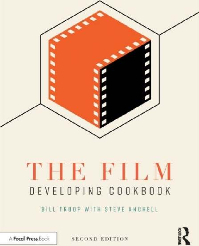 The Film Developing Cookbook av Bill Troop, Steve Anchell