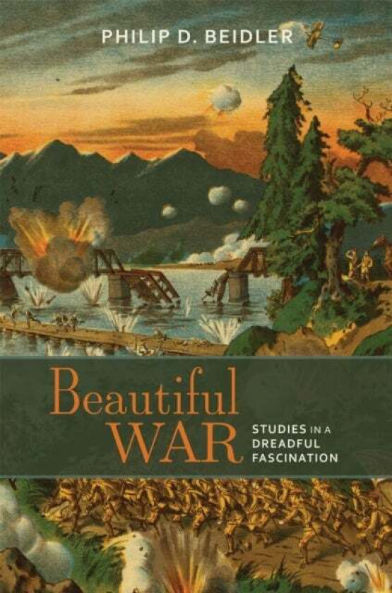 Beautiful War av Philip D. Beidler