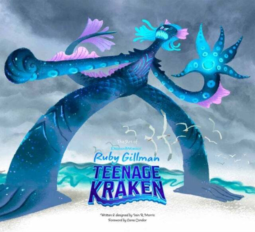 The Art of DreamWorks Ruby Gillman: Teenage Kraken av Iain Morris