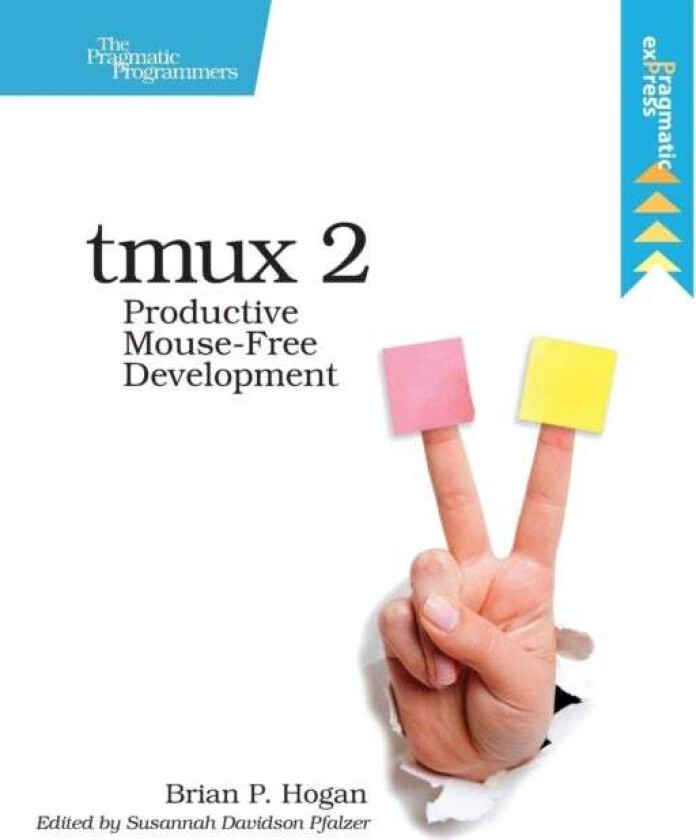 tmux 2 av Brian P. Hogan