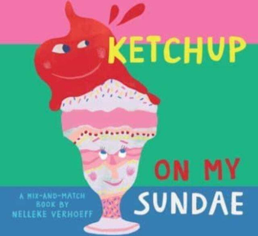 Ketchup On My Sundae Av Nelleke Verhoeff
