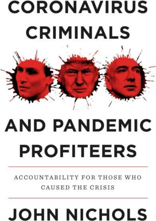 Coronavirus Criminals and Pandemic Profiteers av John Nichols