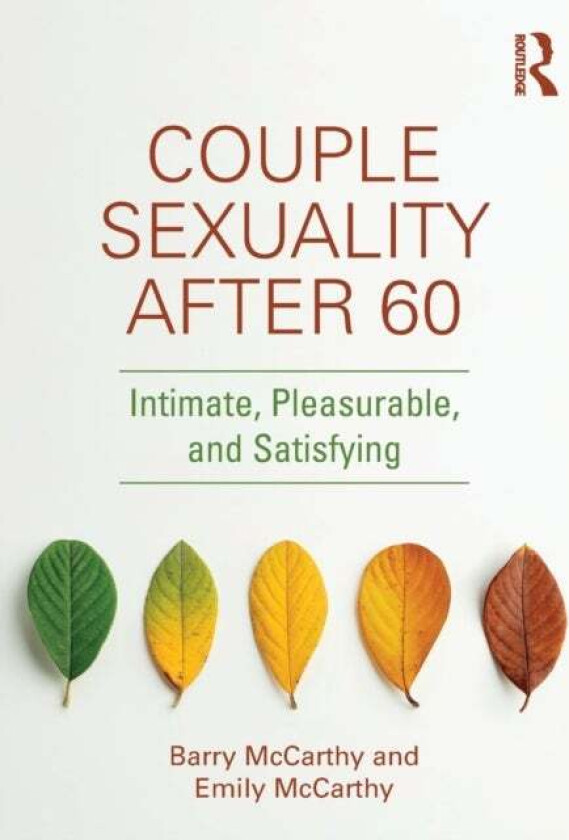 Couple Sexuality After 60 av Barry (American University Washington D.C USA) McCarthy, Emily (American University Washington D.C USA) McCarthy