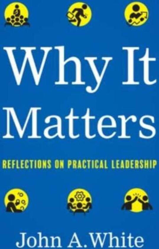 Why It Matters av John a White