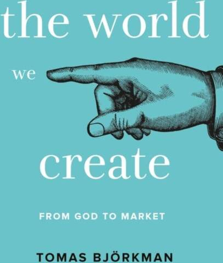 The World We Create av Tomas Bjorkman