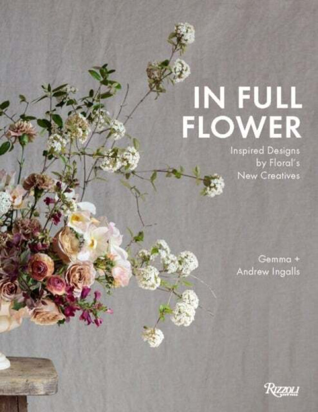 In Full Flower av Gemma Ingalls, Andrew Ingalls