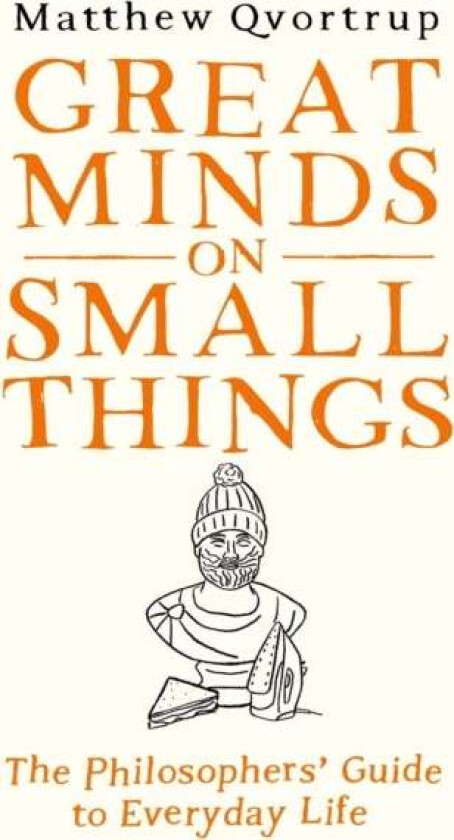 Great Minds on Small Things av Matthew Qvortrup