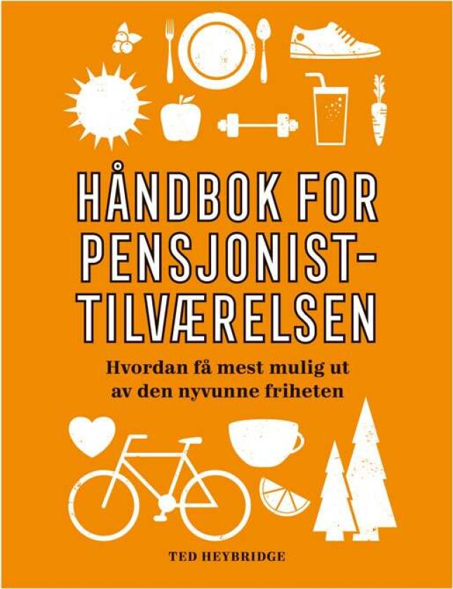 Håndbok for pensjonisttilværelsen av Ted Heybridge