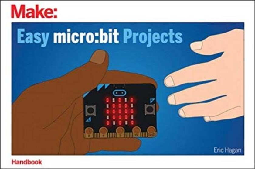 Easy micro - bit Projects av Eric Hagan