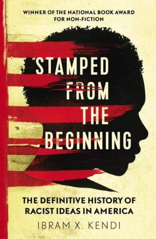 Stamped from the Beginning av Ibram X. Kendi