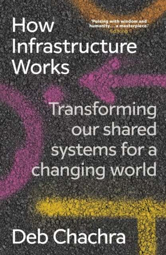 How Infrastructure Works av Deb Chachra