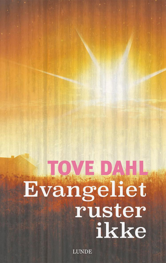 Evangeliet ruster ikke av Tove Dahl
