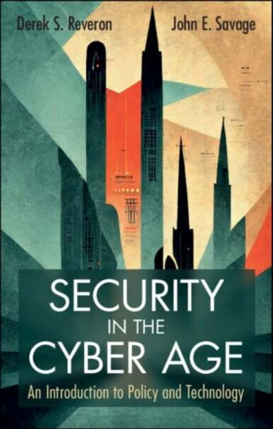 Security in the Cyber Age av Derek S. (U.S. Naval War College) Reveron, John E. (Brown University) Savage