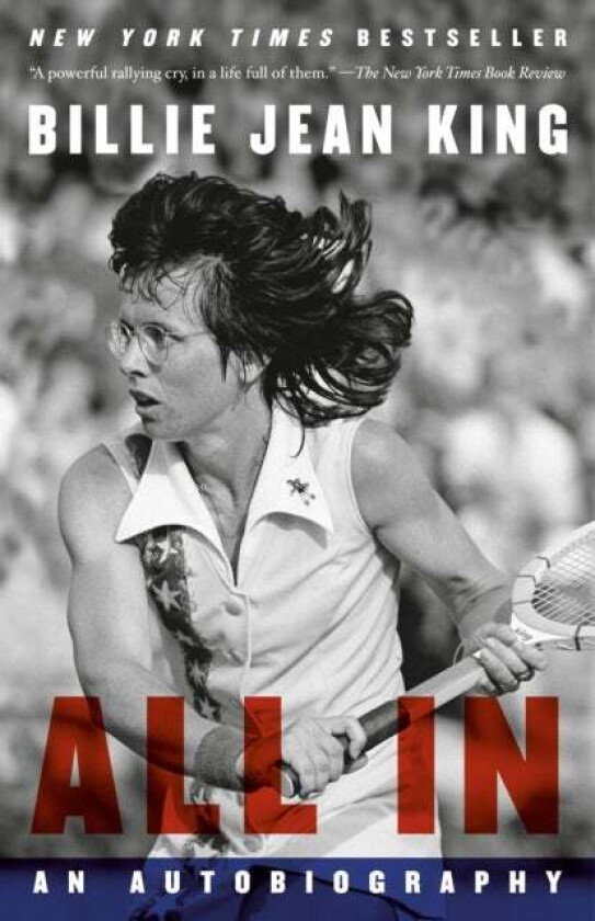 All In av Billie Jean King, Johnette Howard, Maryanne Vollers