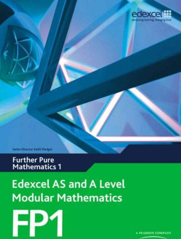 Edexcel AS and A Level Modular Mathematics Further Pure Mathematics 1 FP1 av Keith Pledger, Dave Wilkins