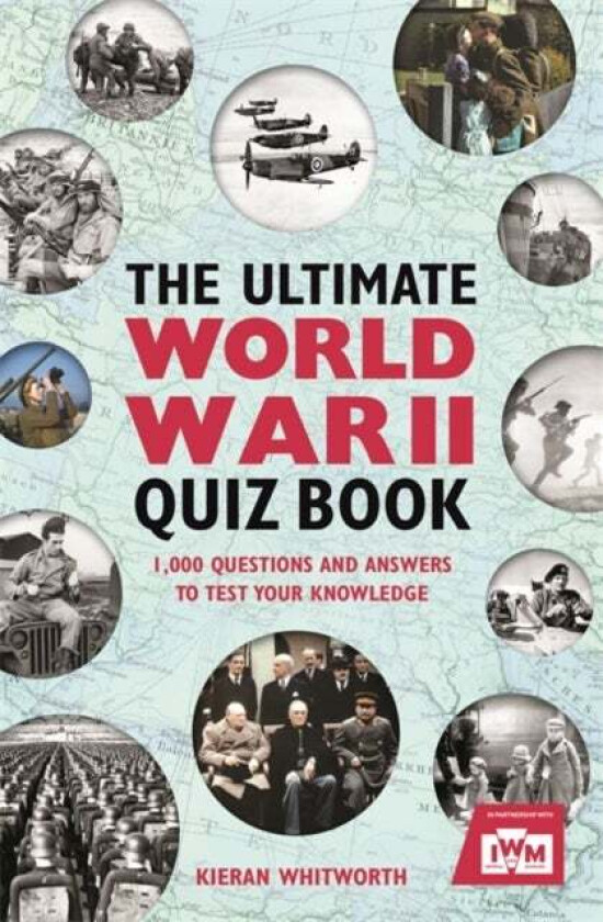 The Ultimate World War II Quiz Book av Kieran Whitworth
