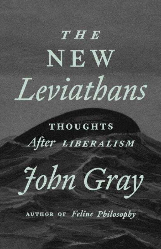 The New Leviathans av John Gray