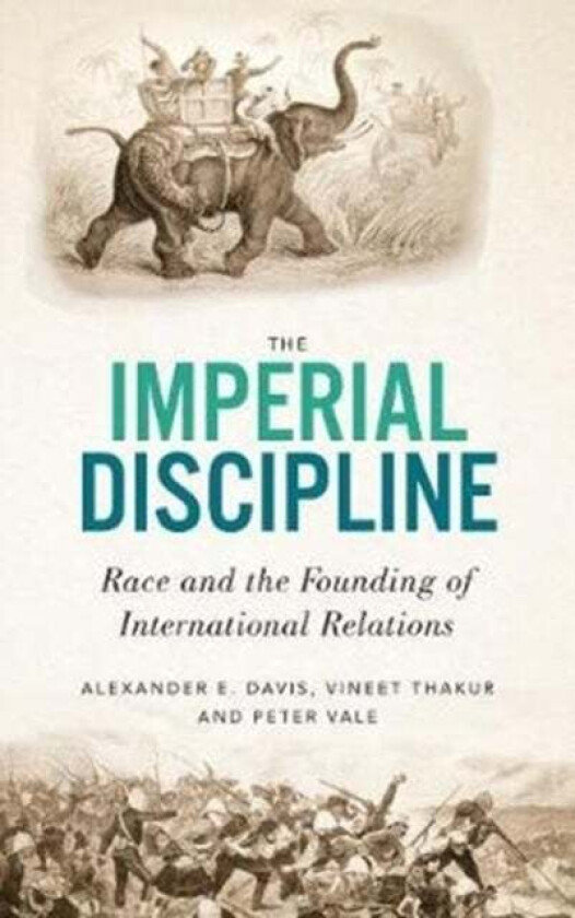 The Imperial Discipline av Alexander E Davis, Vineet Thakur, Peter Vale