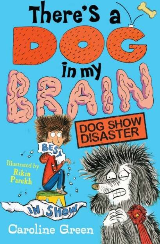 There's a Dog in My Brain: Dog Show Disaster av Caroline Green