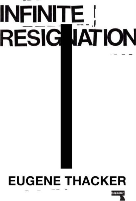 Infinite Resignation av Eugene Thacker