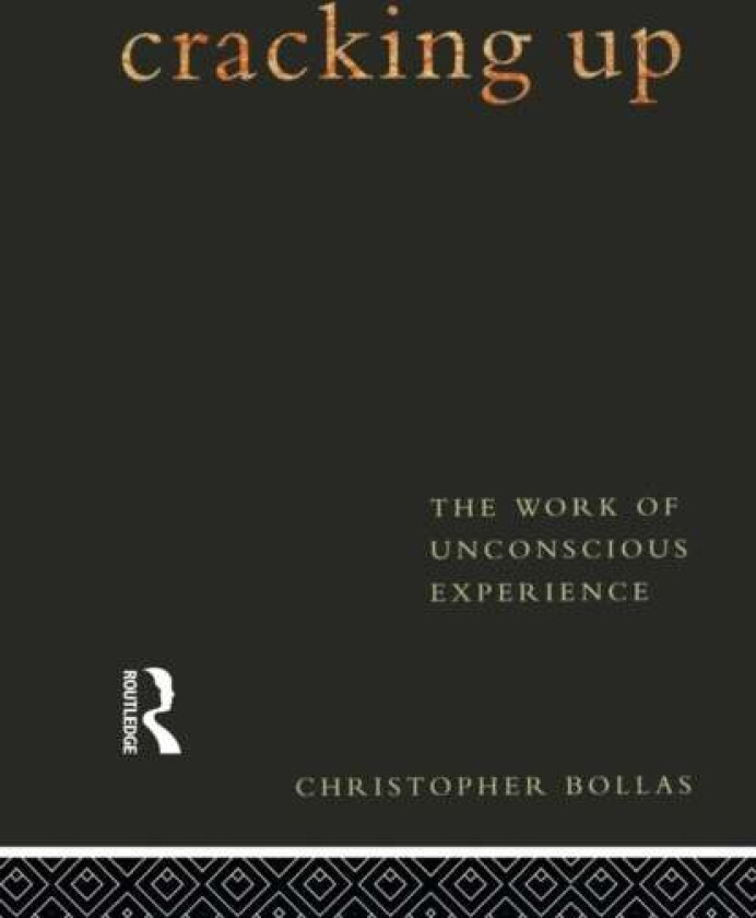 Cracking Up av Christopher (Member of the British Psychoanalytical Society London UK) Bollas