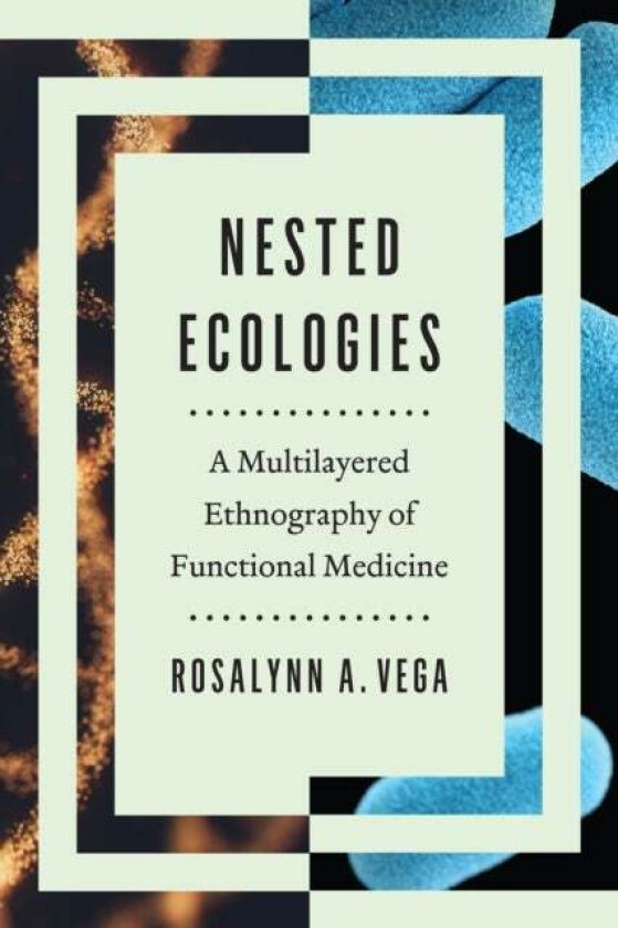 Nested Ecologies av Rosalynn A. Vega