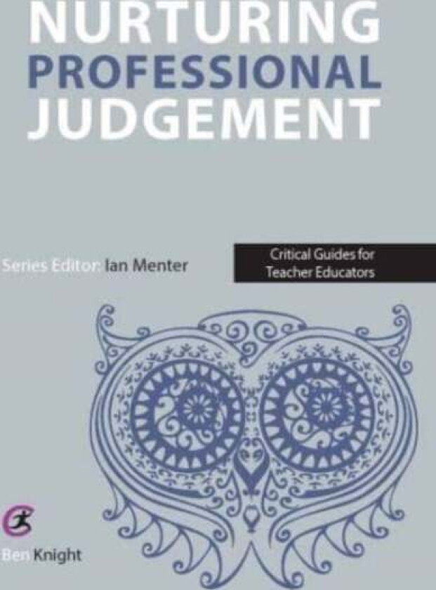 Nurturing Professional Judgement av Ben Knight