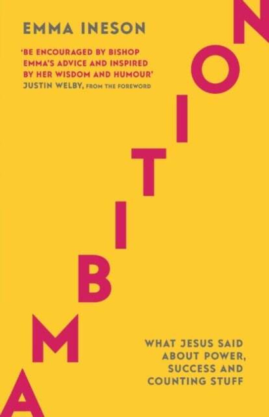 Ambition: What Jesus Said About Power, Success and Counting Stuff av Emma Ineson