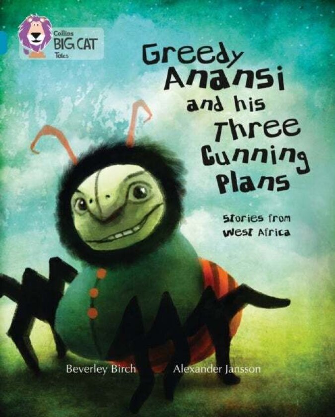 Greedy Anansi and his Three Cunning Plans av Beverley Birch