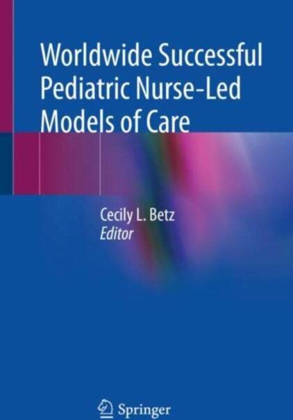 Worldwide Successful Pediatric Nurse-Led Models of Care