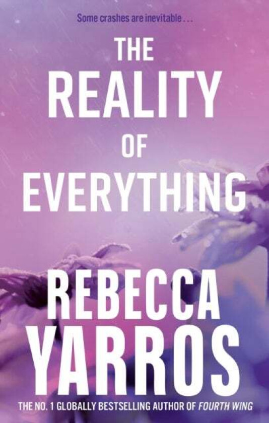 The Reality Of Everything Av Rebecca Yarros