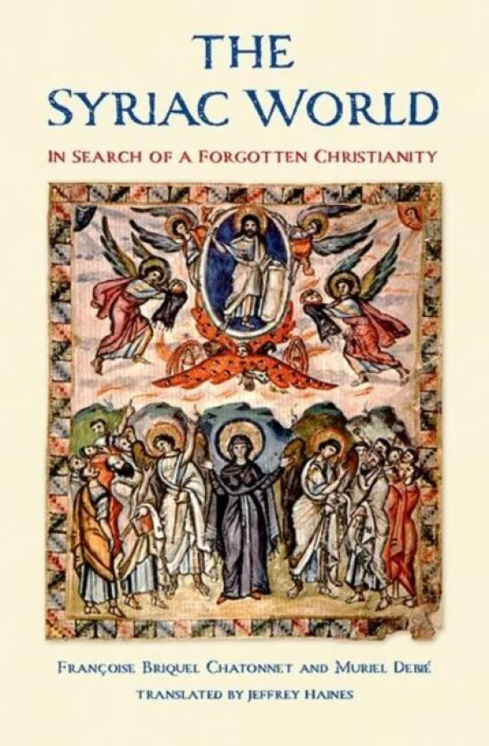The Syriac World av Francoise Briquel Chatonnet, Muriel Debie