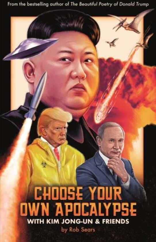 Choose Your Own Apocalypse With Kim Jong-un & Friends av Rob Sears