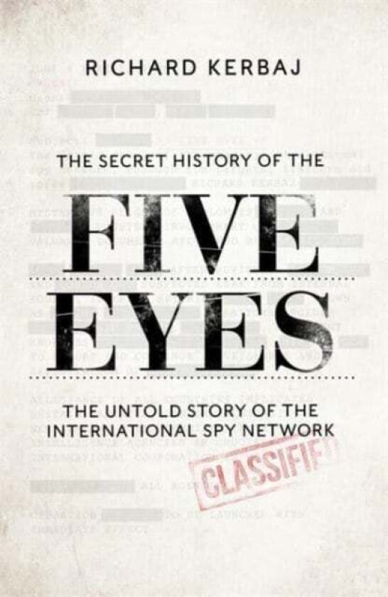 The Secret History of the Five Eyes av Richard Kerbaj