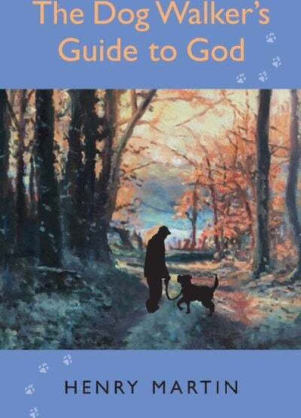 The Dog Walker's Guide to God av Henry Martin