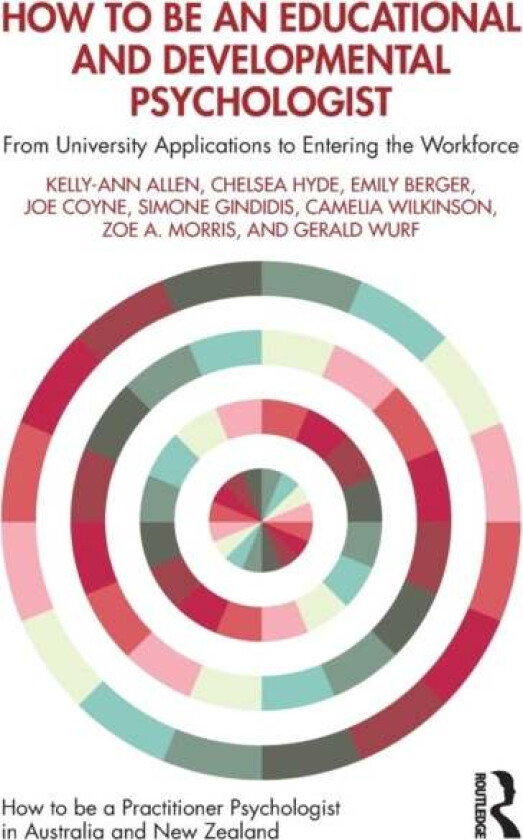 How to be an Educational and Developmental Psychologist av Kelly-Ann (Monash University Australia) Allen, Chelsea Hyde, Emily (Monash University Austr