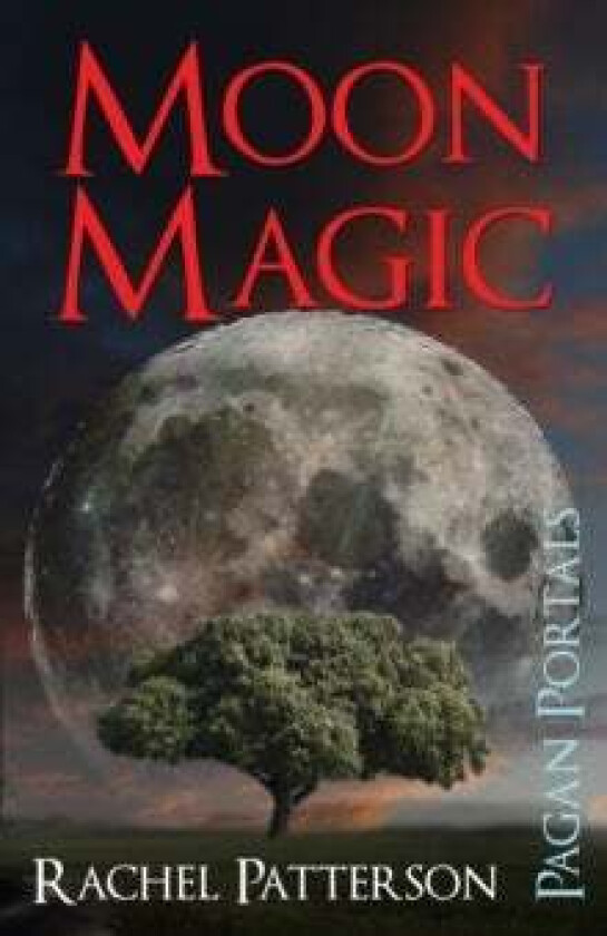 Pagan Portals ¿ Moon Magic av Rachel Patterson