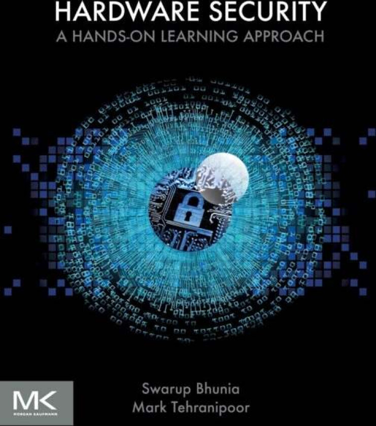 Hardware Security av Swarup (Department of Electrical and Computer Engineering University of Florida Gainesville FL USA) Bhunia, Mark M. Ph.D. (Depart