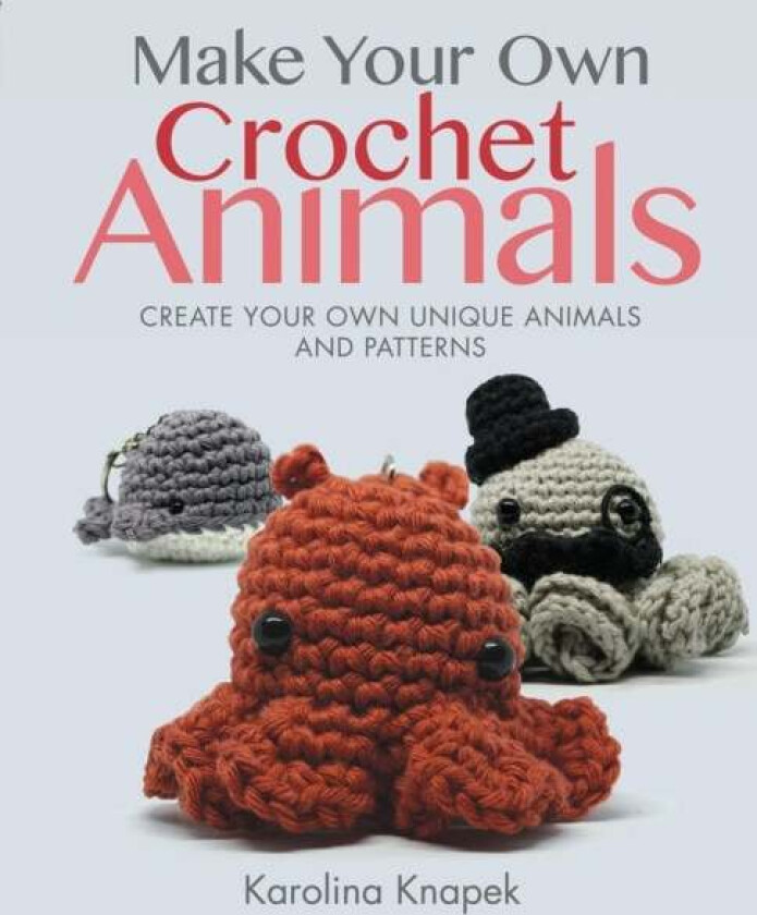 Make Your Own Crochet Animals av Karolina Knapek