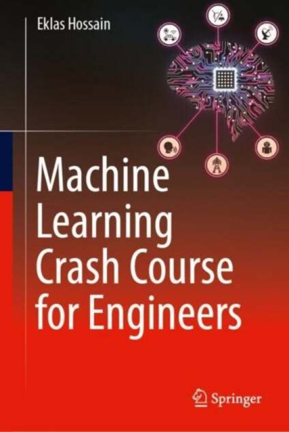 Machine Learning Crash Course For Engineers Av Eklas Hossain