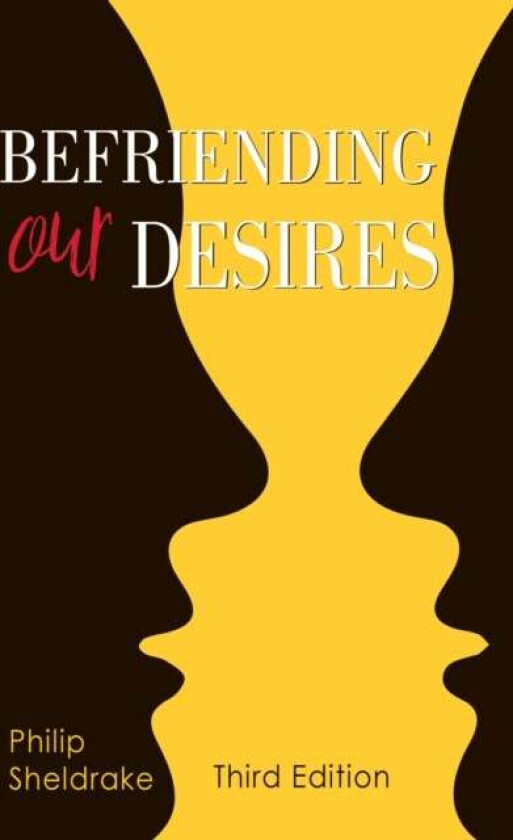 Befriending Our Desires av Philip Sheldrake